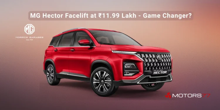 MG Hector facelift launched in India at ₹11.99 lakh with updated design and features