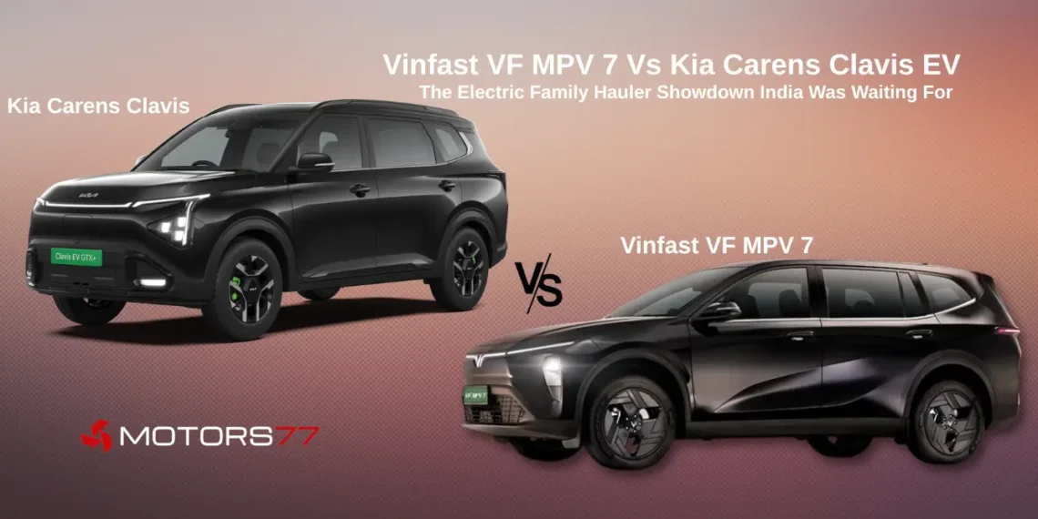 VinFast VF MPV 7 vs Kia Carens Clavis EV electric MPV comparison India