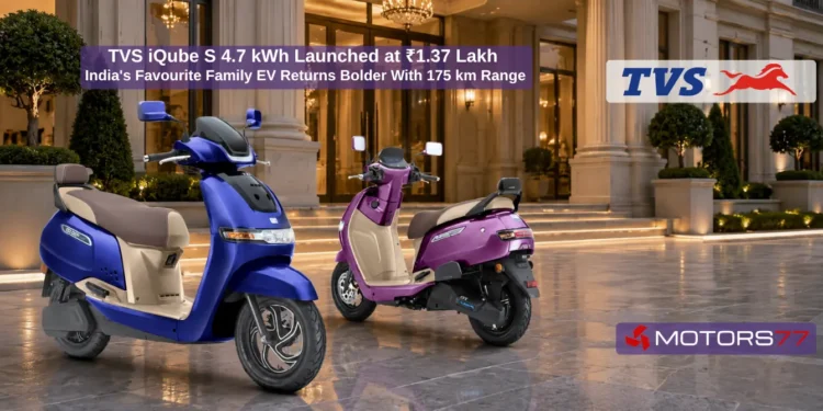 TVS iQube S 4.7 kWh electric scooter launched in India at ₹1.37 lakh with 175 km IDC range and new dual-tone colours