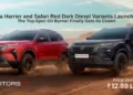 Tata Harrier and Safari Red Dark Diesel variants launched in India 2026